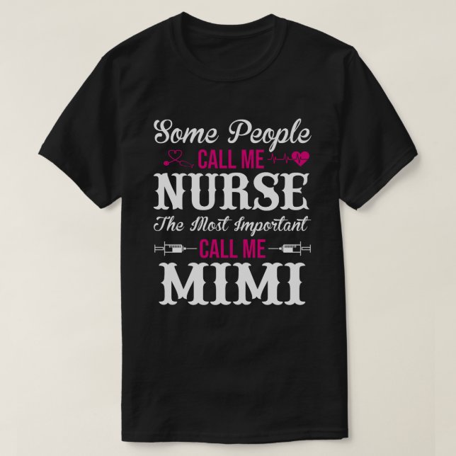 Vissa kallar mig Nurse MIMI T Shirt (Design framsida)
