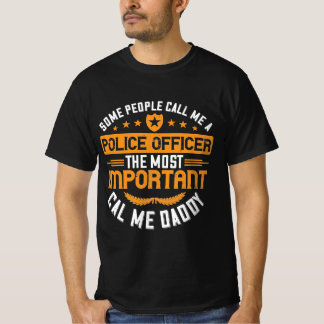 Vissa kallar mig polis för den största impo. t shirt