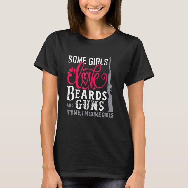 Vissa Kärlek-flickor föds och Guns Beard T Shirt (Framsida)