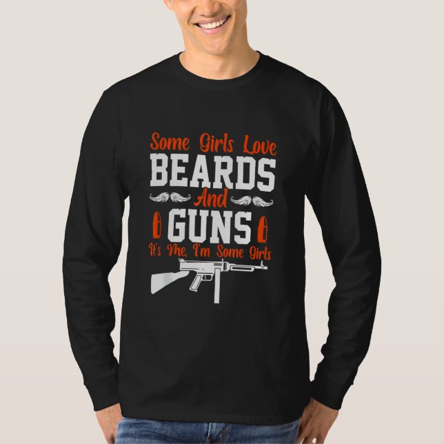 Vissa Kärlek-flickor föds och Guns Funny Beard T Shirt (Framsida)