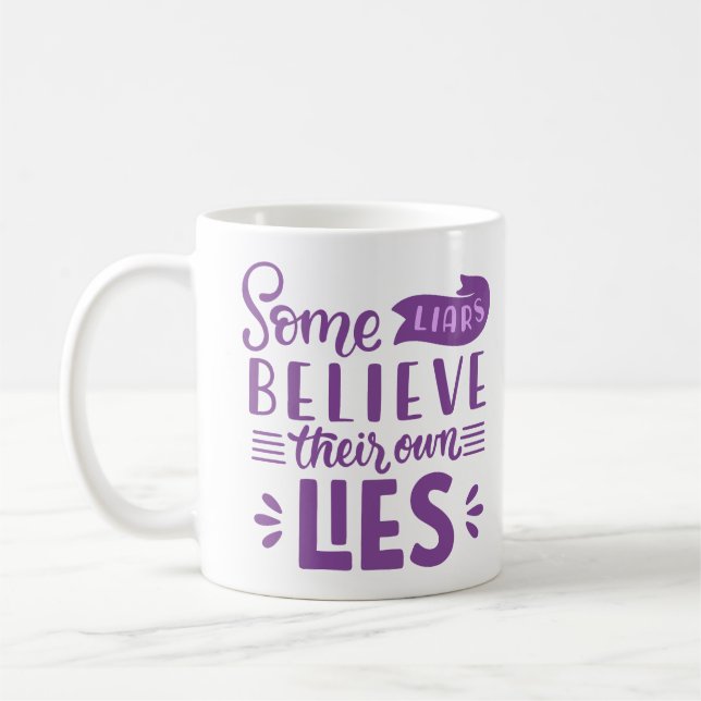 Vissa lögnare tror på sina egna liggra kaffemugg (Vänster)