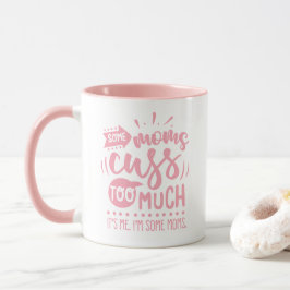 Vissa mammor är för mycket - Lustigt #Momlife mugg