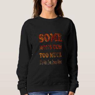 Vissa Mammor tycker för mycket. Det är Me Fanny De T Shirt