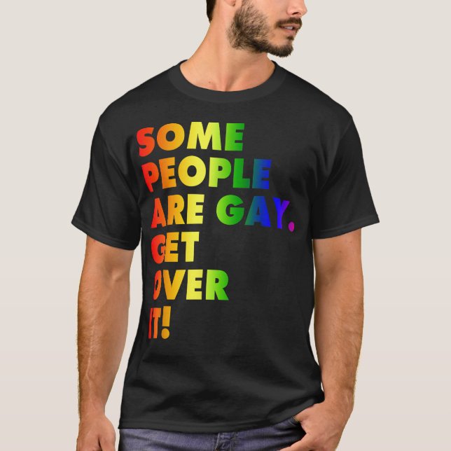 Vissa människor är homosexuella, kom över det HBTQ T Shirt (Framsida)