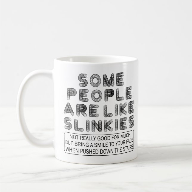 Vissa människor är som Slinkies Funny Sarcastic Kaffemugg (Vänster)