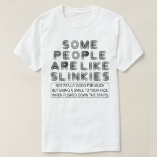 Vissa människor är som Slinkies Funny Sarcastic T Shirt