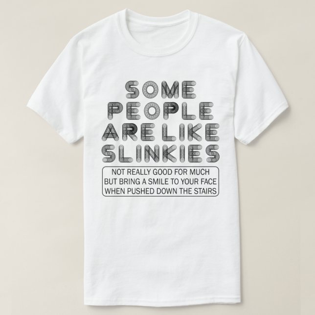 Vissa människor är som Slinkies Funny Sarcastic T Shirt (Design framsida)
