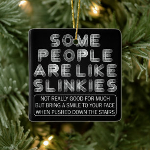 Vissa människor är som Slinkies Sarcastic Quote Julgransprydnad Keramik