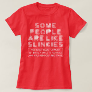 Vissa människor är som Slinkies Sarcastic Quote T Shirt