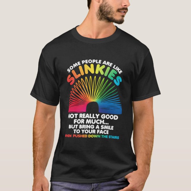 Vissa människor är som Slinkys Sarcasm T Shirt (Framsida)