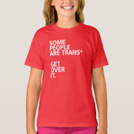 VISSA MÄNNISKOR ÄR TRANS* ÖVER DET. TEE