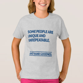 Vissa människor är unika och oersättliga t shirt