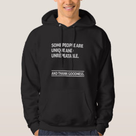 Vissa människor är unika och oupprepade hoodie