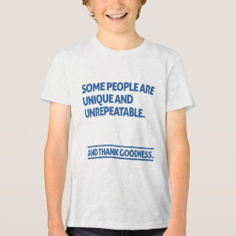 Vissa människor är unika och oupprepade t shirt