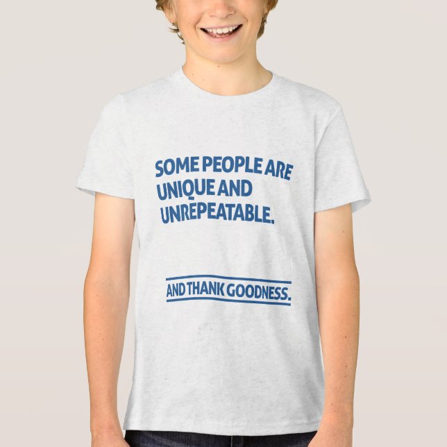 Vissa människor är unika och oupprepade t shirt (Framsida)