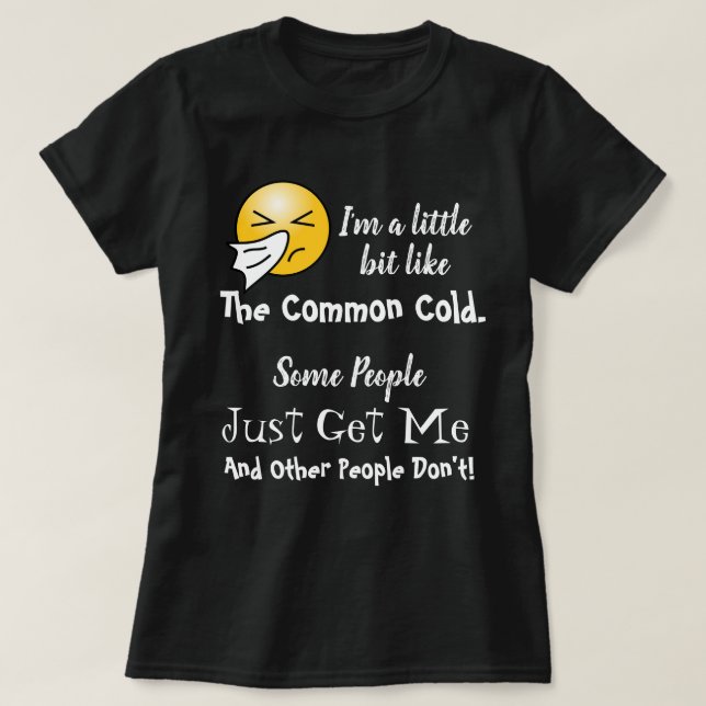 Vissa Människor Förstår Mig Precis Som Förkylning  T Shirt (Design framsida)
