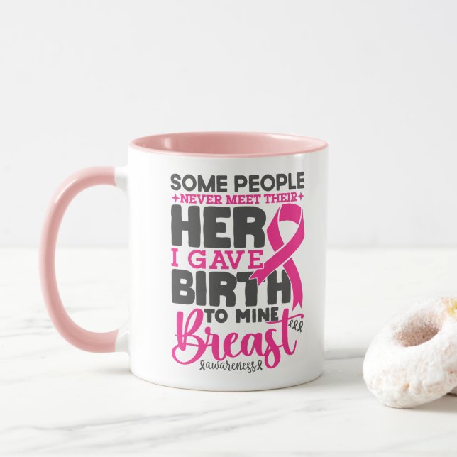 Vissa människor möter aldrig Bröstcancer Support C Mugg (Med munk)