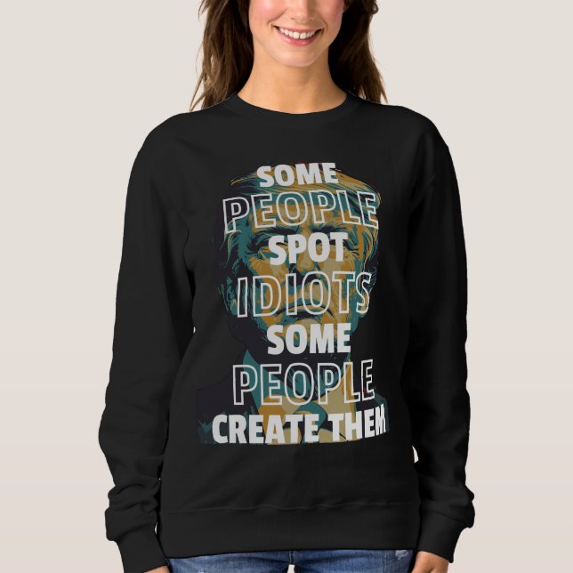 Vissa människor Skapar dem. T Shirt (Framsida)