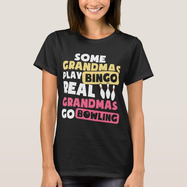 Vissa mormas spelar Bingo Real Grandmas Go Bowling T Shirt (Framsida)