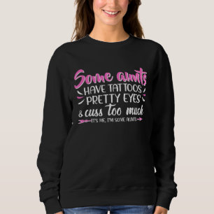 Vissa Moster har för många tatueringar av Söt Öga  T Shirt