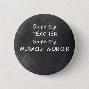 Vissa säger att "Lärare Chalkboard Design Gift Ide Knapp