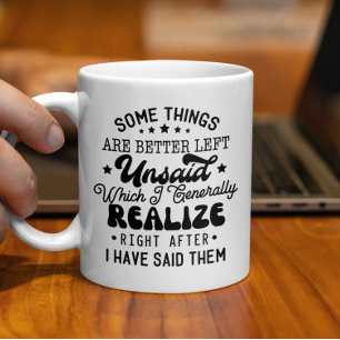 Vissa Sak är bättre Lämnat, osagda. Kaffemugg