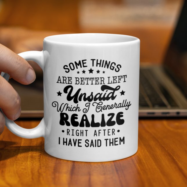 Vissa Sak är bättre Lämnat, osagda. Kaffemugg (Skapare uppladdad)