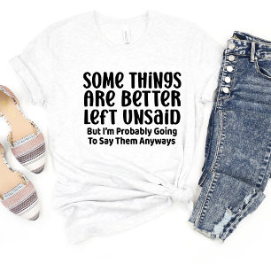 Vissa Sak är bättre Sarcasm Funny Meme T-shirt