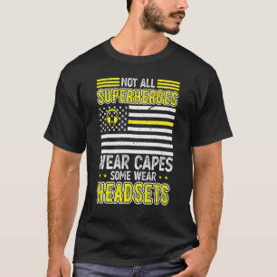 Vissa Superheroes Bära Headsets Dispatcher T Shirt