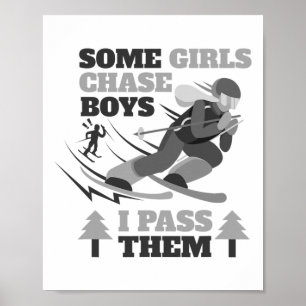 Vissa tjejer jagar pojkar jag pussar dem rolig ski poster