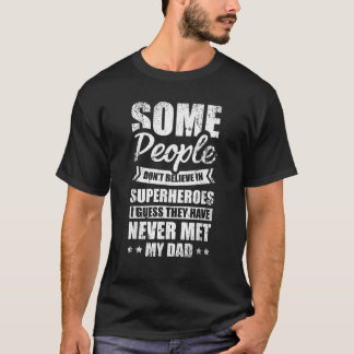 Vissa tror inte på superhjältar Pappa Fathe T Shirt