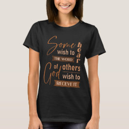 Vissa vill höra Guds ord, andra vill höra T Shirt