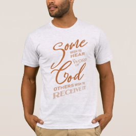 Vissa vill höra Guds ord, andra vill höra T Shirt