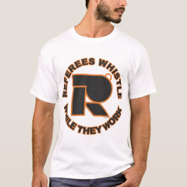 Visslingstunder som du fungerar t-shirt