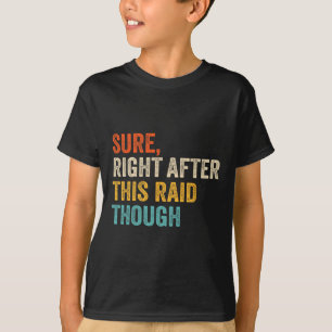 Visst direkt efter den här raid svår - Rollig Vide T Shirt
