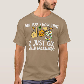 Visste du att Hund bara är Gud bakom ryggen? T Shirt