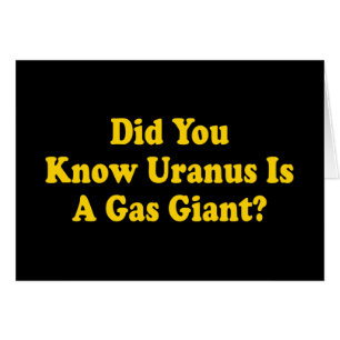 Visste du att Uranus är en gasjätte? - Fart Humor Hälsningskort