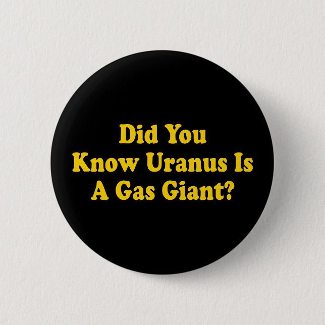 Visste du att Uranus är en gasjätte? - Fart Humor Knapp (Framsida)