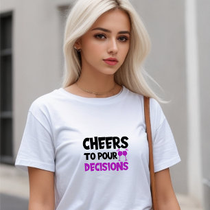 Vit Snyggt "Cheers to Pour Decision" T Shirt