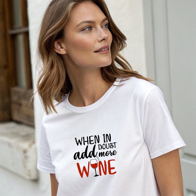 Vit Snyggt "Lägg till mer Vin" T Shirt (White Stylish "Add more Wine" T-Shirt)