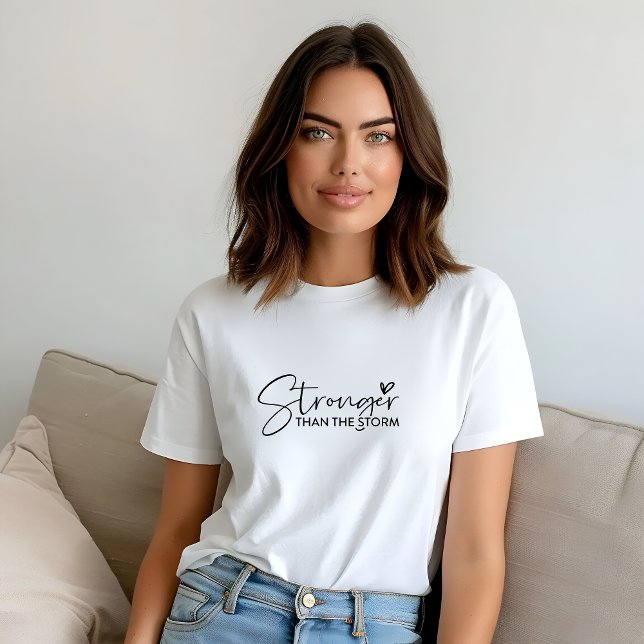 Vit starkare än Storm Woman T Shirt (White Stronger Than the Storm Woman T-Shirt)