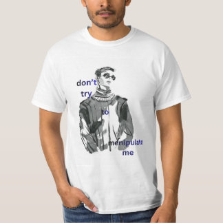 vit t-shirt med pojke försök inte manipulera mig