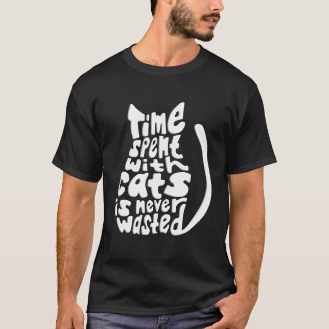 Vit Tid Spenderad Med Katter Är Aldrig Slöseri Kat T Shirt (Framsida)