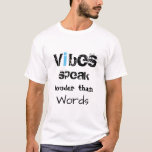 *~* Vita DIY Vibes talar högre än Ord T Shirt<br><div class="desc">* VIBES SPEAK LOUDER ÄN ORD White Manar Avslappnad Trendig Modern Manar Fitness Sports T-Shirt - DIY Ändra Färg i text * Teckensnittet är svart med en TURQUOISE BLUE brev. ord färg kan förändras.stil i vissa brev är grymge. En manlig mans vita t-shirt i fantastisk med orden "VIBES SPEAK LOUDER...</div>