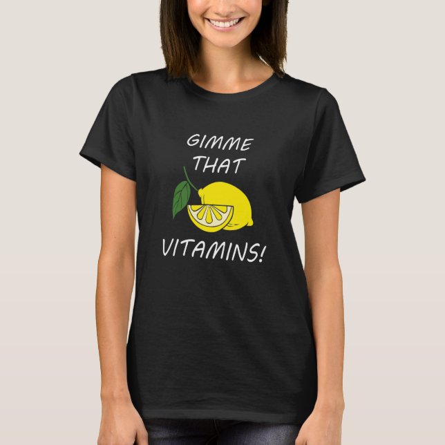 Vitamins  Quote Lemonade Citrus Fruit T Shirt (Framsida)