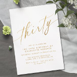 Vitt & Guld-skript | Enkel Elegant 30års födelseda Inbjudningar<br><div class="desc">Söt 30års födelsedag inbjudningar med modern,  förenklad utformning. Ett faux guld-kalligrafteckensnitt på en skarp vit bakgrund. Observera: Guld-effekten replikeras av en högkvalitativ grafik. Ingen riktig folie kommer att användas.</div>