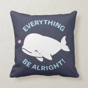 Vitval Positivt Ordspel, Allting Val Be Alright Kudde