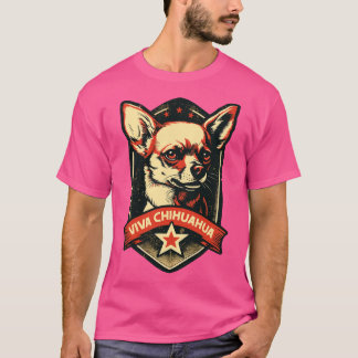 Viva Chihuahua Revolutionary Pupper T Shirt