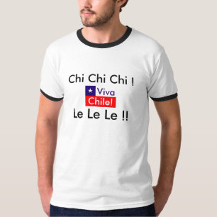 Viva Chile! ChiChiChi! Le Le Le! Chile flagga T-shirt