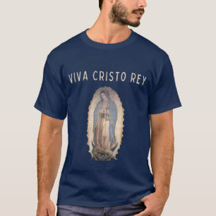Viva Cristo Rey Cathlic Vår Dam i Guadalupe T Shirt